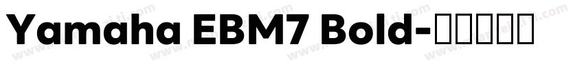 Yamaha EBM7 Bold字体转换